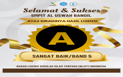 Selamat dan Sukses, SMPIT Al Uswah Bangil Raih Lisensi dengan Kategori Sangat Baik dari BLSIT Indonesia